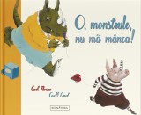 O, monstrule, nu mă m&acirc;nca! &ndash; Carl Norac