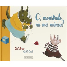 O, monstrule, nu mă m&acirc;nca! &ndash; Carl Norac