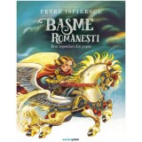 Basme romanesti. Eroi legendari din popor, Petre Ispirescu