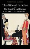 This Side of Paradise &amp; The Beautiful and Damned | F. Scott Fitzgerald, Wordsworth Editions Ltd