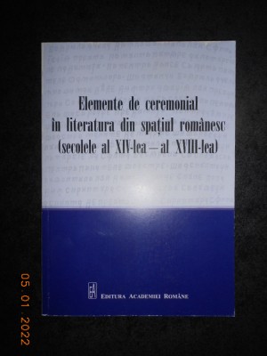 ELEMENTE DE CEREMONIAL IN LITERATURA DIN SPATIUL ROMANESC (secolele XIV-XVIII) foto