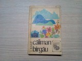 CALIMAN * BIRGAU - T. Naum , E. Butnaru - 1969, 199 p. cu imagini si harti