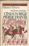 Regii blestemati - Cand un rege pierde Franta - Maurice Druon
