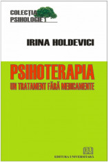 Psihoterapia - Un tratament fara medicamente - Irina Holdevici foto