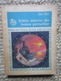 SCHITE MARINE DIN LUMEA PORTURILOR-JEAN BART