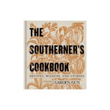 The Southerner's Cookbook: Recipes, Wisdom, and Stories