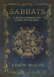 Sabbats: A Witch&#039;s Approach to Living the Old Ways