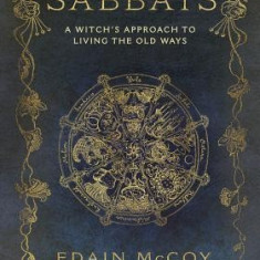 Sabbats: A Witch's Approach to Living the Old Ways