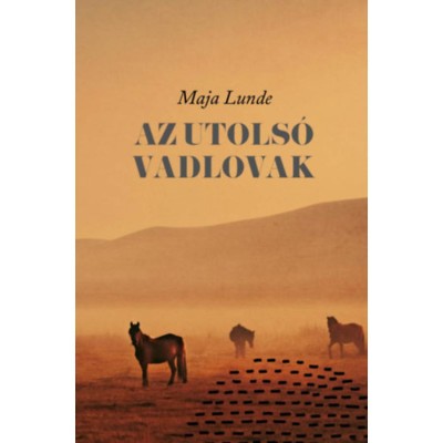 Az utols&amp;oacute; vadlovak - Maja Lunde foto