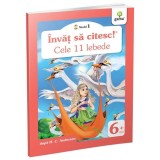 Invat sa citesc! Cele 11 lebede - Editura Gama