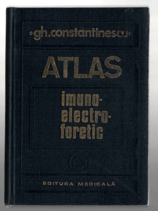 Atlas imunoelectroforetic - Gh. Constantinescu, Ed. Medicala, 1984, cartonata