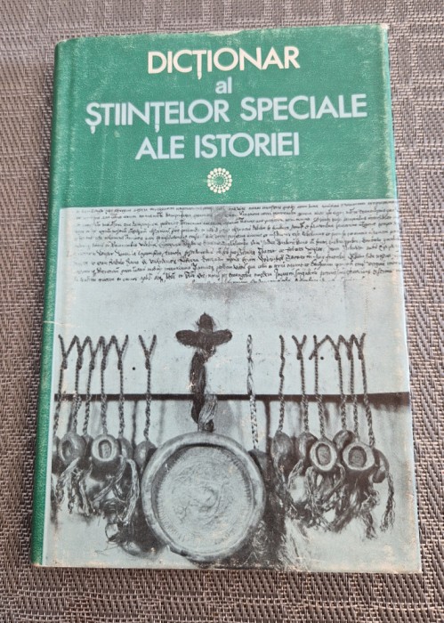 Dictionar al stiintelor speciale ale istoriei Ionel Gal