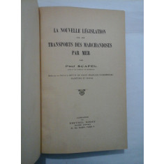 LA NOUVELLE LEGISLATION SUR LES TRANSPORTS DES MARCHANDISES PAR MER - Paul SCAPEL