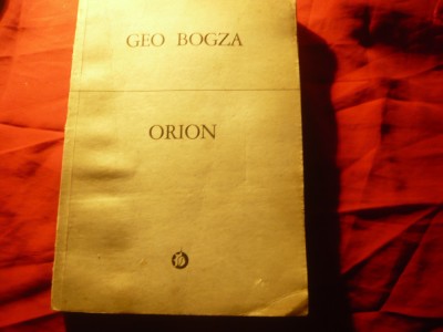 Geo Bogza - ORION - Ed.1978 Minerva , 272 pag foto