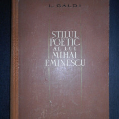 L. Galdi - Stilul poetic a lui Mihai Eminescu (1964, editie cartonata)