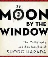 Moon by the Window: The Calligraphy and Zen Insights of Shodo Harada foto