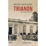 Trianon egy angol szem&eacute;vel - Bryan Cartledge
