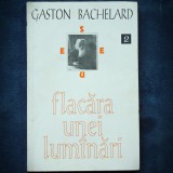 Cumpara ieftin Flacăra unei lum&acirc;nări - Gaston Bachelard - Filosofie