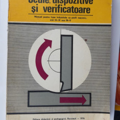 SCULE, DISPOZITIVE SI VERIFICATOARE, MANUAL PT. LICEE INDUSTRIALE, ANII III, IV,