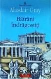 Alasdair Gray - Batrani indragostiti