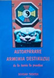 Autoapararea Armonia Destinului De la teorie la practica Bogdan Trentea