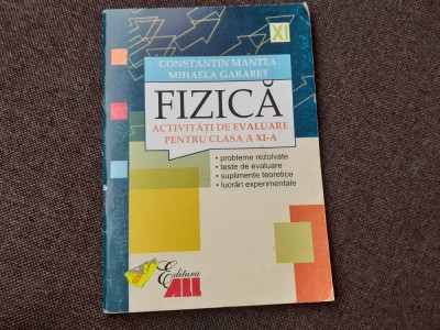 CONSTANTIN MANTEA FIZICA ACTIVITATI DE EVALUARE PENTRU CLASA A XI A foto