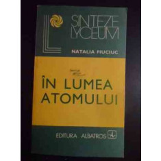 In Lumea Atomului - Natalia Fiuciuc ,543411