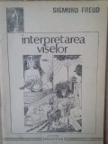 Sigmund Freud - Interpretarea viselor (Editia: 1991)
