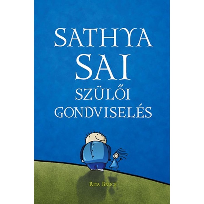 Sathya Sai - Sz&uuml;lői Gondvisel&eacute;s - Rita Bruce