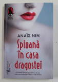 SPIOANA IN CASA DRAGOSTEI de ANAIS NIN , 2022
