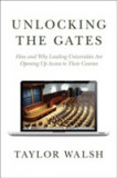 Unlocking the Gates | Taylor Walsh, Princeton University Press