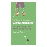 Theory and Practice of Gamesmanship