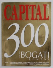 CAPITAL , SAPTAMANAL ECONOMIC SI FINANCIAR , TOP 300 CEI MAI BOGATI ROMANI , NOIEMBRIE , 2004 *MINIMA UZURA