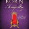 Born in Royalty