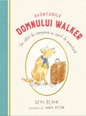 Aventurile Domnului Walker Un Catel De Companie Cu Spirit De Aventura, Jess Black - Editura DPH