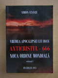 Cumpara ieftin Vremea Apocalipsei lui Ioan. Anticristul 666 - Simion Stanciu