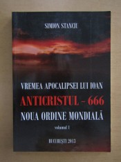 Vremea Apocalipsei lui Ioan. Anticristul 666 - Simion Stanciu foto