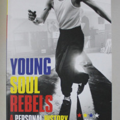 YOUNG SOUL REBELS - A PERSONAL HISTORY OF NORTHERN SOUL by STUART COSGROVE , 2016