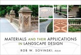 Materials and Their Applications in Landscape Design | Rob W. Sovinski, John Wiley And Sons Ltd