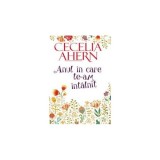 Anul in care te-am intalnit - Cecelia Ahern, ALL