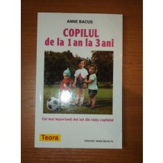 COPILUL DE LA 1 LA 3 ANI de ANNE BACUS