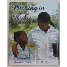 PITCHING IN FOR EUBIE by JERDINE NOLEN , 2007