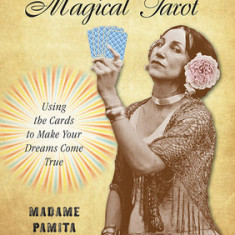 Madame Pamita's Magical Tarot: Using the Cards to Make Your Dreams Come True