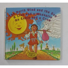 THE NORTH WIND AND THE SUN ...AN EAGLE AND A CROW , AESOP &#039;FABLES , 1991