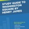Study Guide to Washington Square by Henry James