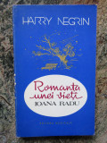 Harry Negrin - Romanta unei vieti Ioana Radu