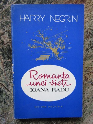 Harry Negrin - Romanta unei vieti Ioana Radu foto