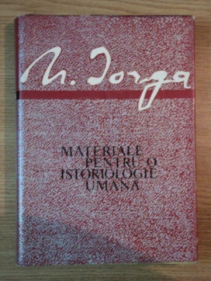 Materiale pentru o istoriologie umana N.Iorga foto