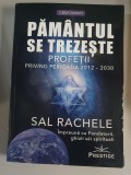 Pamantul Se Trezeste. Profetii Privind Perioada 2012-2030 - Sal Rachele
