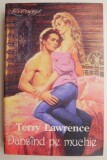 Dansand pe muchie - Terry Lawrence - Carte Beletristica